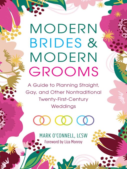 Title details for Modern Brides & Modern Grooms: a Guide to Planning Straight, Gay, and Other Nontraditional Twenty-First-Century Weddings by Mark O'Connell - Available